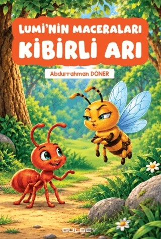 Lumi’nin Maceraları - Kibirli Arı – Abdurrahman Döner – Gülbey Yayınları kitap kapağı