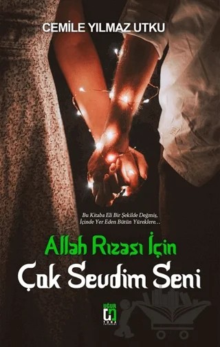 Allah Rızası İçin Çok Sevdim Seni – Cemile Yılmaz Utku – Uğur Tuna Yayınları kitap kapağı