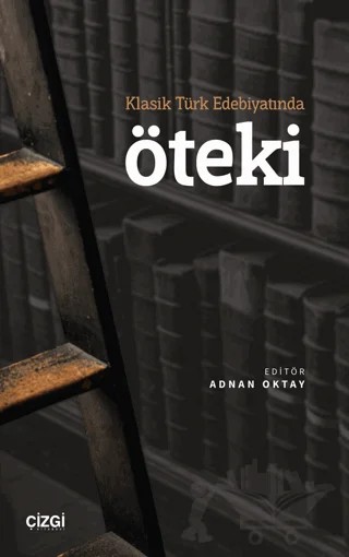 Klasik Türk Edebiyatında Öteki – Kolektif – Çizgi Kitabevi Yayınları kitap kapağı