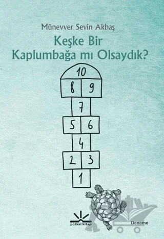 Keşke Bir Kaplumbağa mı Olsaydık? – Münevver Sevin Akbaş – Potkal Kitap Yayınları kitap kapağı