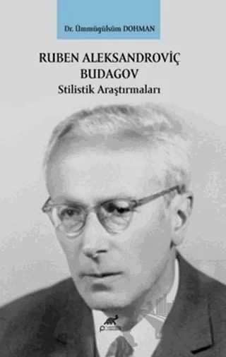 Ruben Aleksandroviç Budagov Stilistik Araştırmaları – Ümmügülsüm Dohman – Paradigma Akademi Yayınları kitap kapağı