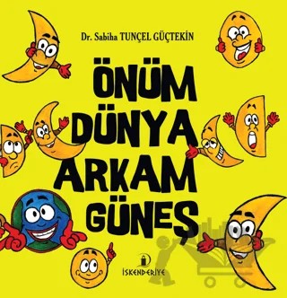 Önüm Dünya Arkam Güneş – Sabiha Tunçel Güçtekin – İskenderiye Yayınları kitap kapağı