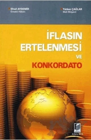 İflasın Ertelenmesi ve Konkordato – Efrail Aydemir, Türkan Çağlar – Adalet Yayınevi kitap kapağı