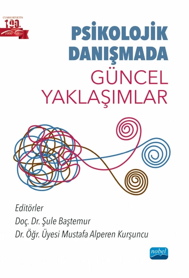 Psikolojik Danışmada Güncel Yaklaşımlar – Betül Gökçen Doğan Laçin, Betül Tanacıoğlu Aydın, Dilek Gençtarım Kurt, E. Feyza Aktaş, Elif Ulu, Erdal Baştemur, Gökçen Aydın, Hatice Epli, Melike Koçyiğit Özyiğit, Meltem Dursun Bilgin, Mustafa Alperen Kurşuncu, Nihal Tutal, Selen Demirtaş Zorbaz, Semra Uçar, Şule Baştemur, Yelda Yıldız Önal – Nobel Akademik Yayıncılık kitap kapağı