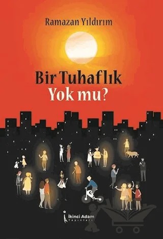 Bir Tuhaflık Yok mu? – Ramazan Yıldırım – İkinci Adam Yayınları kitap kapağı