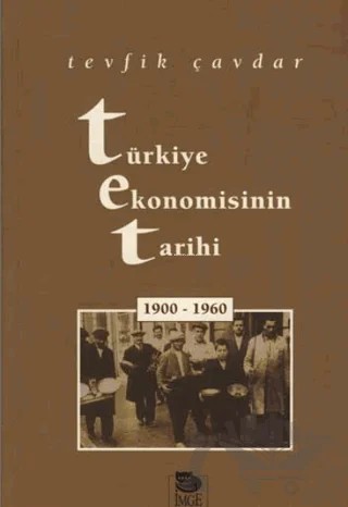 Türkiye Ekonomisinin Tarihi 1900 - 1960 – Tevfik Çavdar – İmge Kitabevi Yayınları kitap kapağı