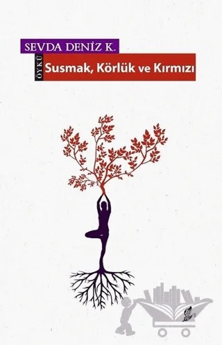 Susmak Körlük ve Kırmızı – Sevda Deniz K. – Okur Kitaplığı kitap kapağı