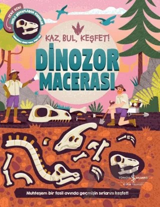 Dinozor Macerası – Kaz, Bul, Keşfet! – Kolektif – İş Bankası Kültür Yayınları kitap kapağı