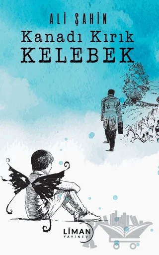 Kanadı Kırık Kelebek – Ali Şahin – Liman Yayınevi kitap kapağı