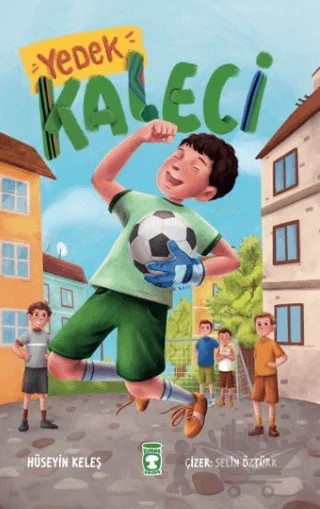 Yedek Kaleci – Hüseyin Keleş – Timaş Çocuk kitap kapağı