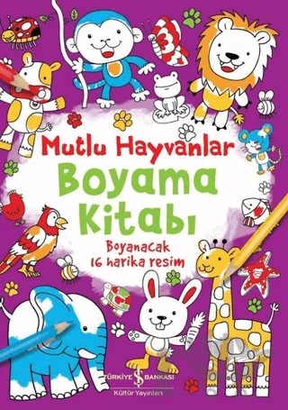 Mutlu Hayvanlar Boyama Kitabım – Kolektif – İş Bankası Kültür Yayınları kitap kapağı