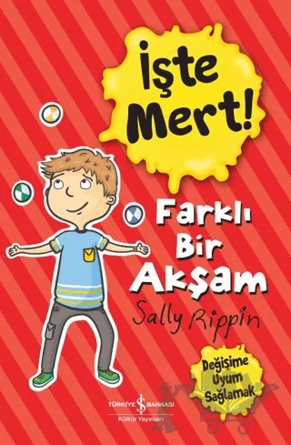 İşte Mert! - Farklı Bir Akşam - Değişime Uyum Sağlamak – Sally Rippin – İş Bankası Kültür Yayınları kitap kapağı