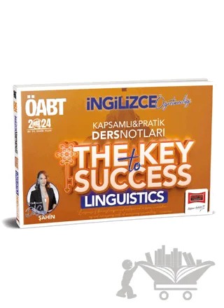 2024 ÖABT İngilizce Öğretmenliği The Key To Success Linguistics Kapsamlı Pratik Ders Notları – Sevgi Şahin – Yargı Yayınevi kitap kapağı