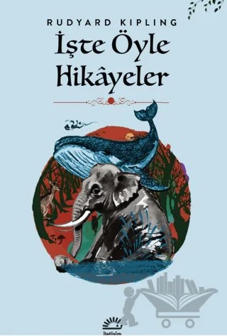 İşte Öyle Hikayeler – Rudyard Kipling – İletişim Yayınevi kitap kapağı