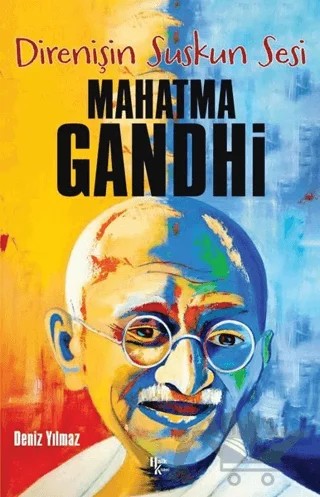 Direnişin Suskun Sesi Mahatma Gandhi – Deniz Yılmaz – Halk Kitabevi kitap kapağı
