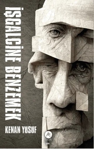 İşgalcine Benzemek – Kenan Yusuf – Mahfel Yayıncılık kitap kapağı