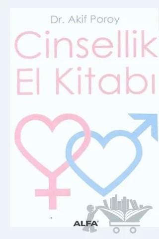 Cinsellik El Kitabı – Akif Poroy – Alfa Yayınları kitap kapağı