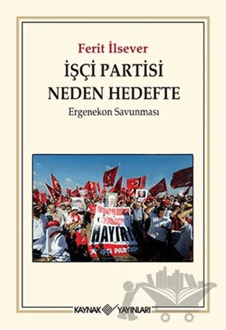 İşçi Partisi Neden Hedefte – Ferit İlsever – Kaynak Yayınları kitap kapağı