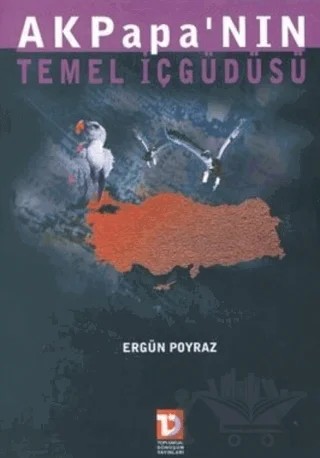 AKPapa’nın Temel İçgüdüsü – Ergün Poyraz – Toplumsal Dönüşüm Yayınları kitap kapağı