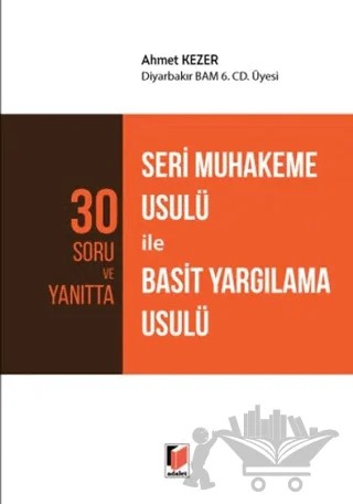 30 Soru ve Yanıtta Seri Muhakeme Usulü ile Basit Yargılama Usulü – Ahmet Kezer – Adalet Yayınevi kitap kapağı