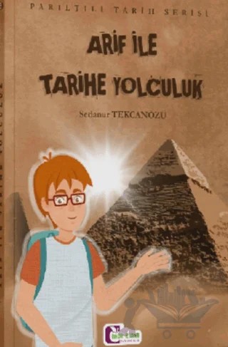 Arif ile Tarihe Yolculuk – Kolektif – Mor Elma Yayıncılık kitap kapağı
