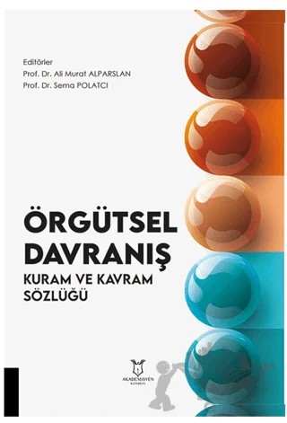 Örgütsel Davranış Kuram ve Kavram Sözlüğü – Sema Polatcı – Akademisyen Kitabevi kitap kapağı