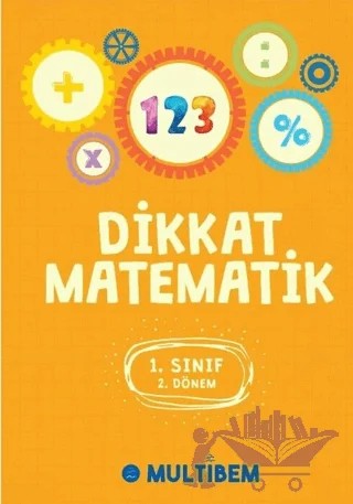 Dikkat Matematik 1. Sınıf 2. Dönem – Kolektif – Multibem Yayınları kitap kapağı