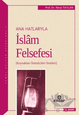 Ana Hatlarıyla İslam Felsefesi – Necip Taylan – Ensar Neşriyat kitap kapağı