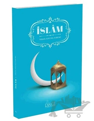 İslam – İsmail Raci Faruki – Risale Yayınları kitap kapağı