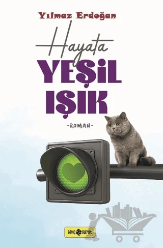 Hayat Yeşil Işık – Yılmaz Erdoğan – Genç Hayat kitap kapağı