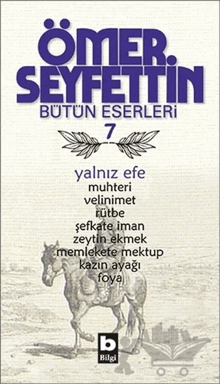 Ömer Seyfettin Bütün Eserleri 7 - Yalnız Efe – Ömer Seyfettin – Bilgi Yayınevi kitap kapağı