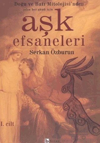 Aşk Efsaneleri 1 Doğu ve Batı Mitolojisi’nden Yılın Her Günü İçin – Anonim – Birey Yayıncılık kitap kapağı