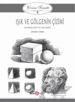 Işık ve Gölgenin Çizimi - Çizim Sanatı 5 – Kolektif – Beta Kitap kitap kapağı