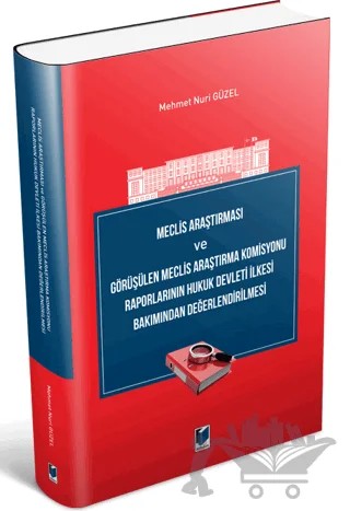 Meclis Araştırması ve Görüşülen Meclis Araştırma Komisyonu Raporlarının Hukuk Devleti İlkesi Bakımından Değerlendirilmesi – Mehmet Nuri Güzel – Adalet Yayınevi kitap kapağı