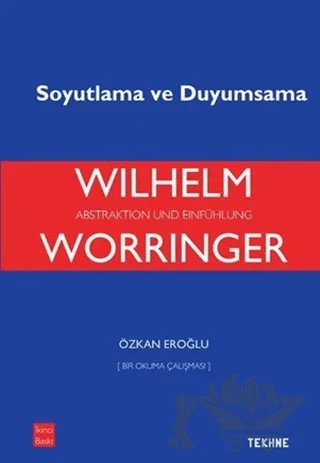Wilhelm Worringer – Özkan Eroğlu – Tekhne Yayınları kitap kapağı