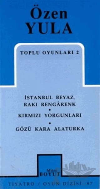 Toplu Oyunları 2 İstanbul Beyaz Rakı Rengarenk Kırmızı Yorgunları Gözü Kara Alaturka – Özen Yula – Mitos Boyut Yayınları kitap kapağı