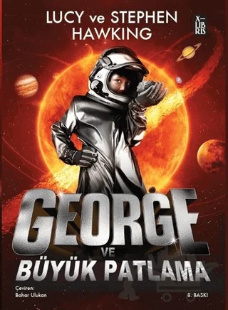 George ve Büyük Patlama – Lucy Hawking, Stephen Hawking – XLIBRIS kitap kapağı