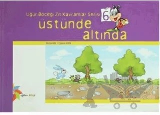 Uğur Böceği Zıt Kavramlar Serisi 6 : Üstünde Altında – Çiğdem Aydın, Meziyet Arı – Eğiten Kitap kitap kapağı