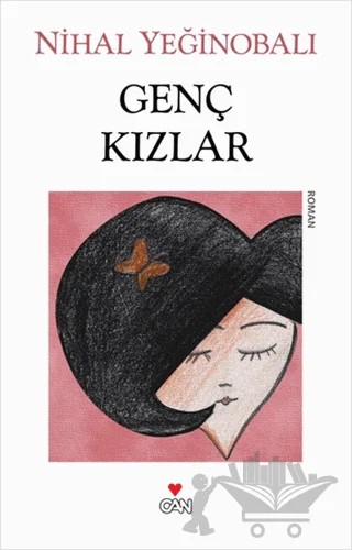 Genç Kızlar – Nihal Yeğinobalı – Can Yayınları kitap kapağı
