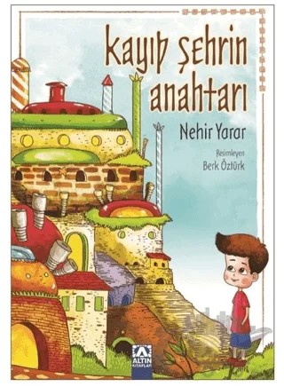 Kayıp Şehrin Anahtarı – Nehir Yarar – Altın Kitaplar kitap kapağı
