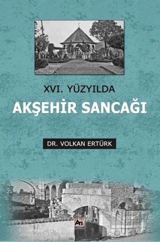 16. Yüzyılda Akşehir Sancağı – Volkan Ertürk – Akademi Titiz Yayınları kitap kapağı