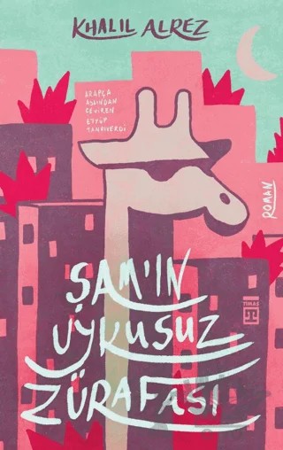 Şam'ın Uykusuz Zürafası – Khalil Alrez – Timaş Yayınları kitap kapağı
