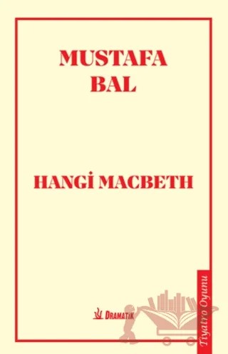 Hangi Macbeth – Mustafa Bal – Dramatik Yayınları kitap kapağı