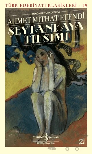 Şeytankaya Tılsımı (Günümüz Türkçesiyle) – Ahmet Mithat Efendi – İş Bankası Kültür Yayınları kitap kapağı