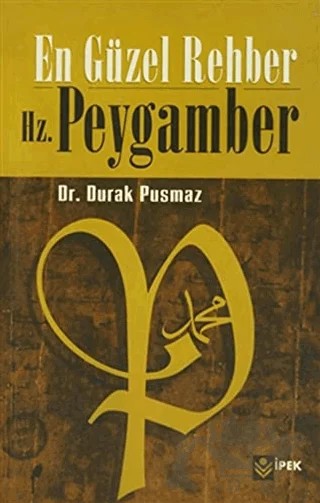 En Güzel Rehber Hz. Peygamber – Durak Pusmaz – İpek Yayın Dağıtım kitap kapağı