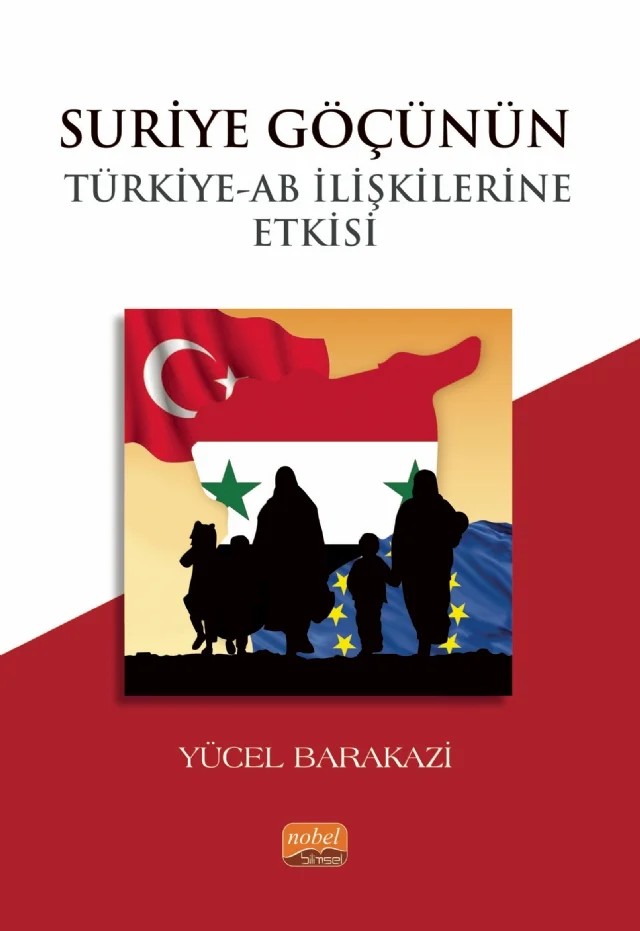 Suriye Göçünün Türkiye-AB İlişkilerine Etkisi – Yücel Barakazi – Nobel Bilimsel Eserler kitap kapağı