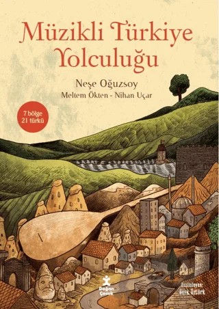 Müzikli Türkiye Yolculuğu – Neşe Oğuzsoy, Meltem Ökten, Nihan Uçar – Doğan Çocuk kitap kapağı