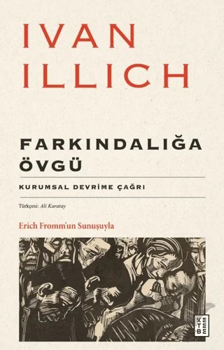 Farkındalığa Övgü – Ivan Illich – Ketebe Yayınları kitap kapağı