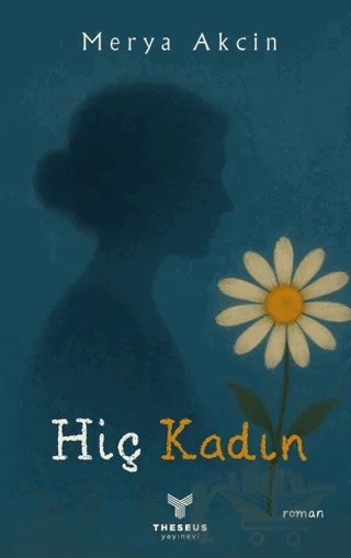 Hiç Kadın – Merya Akcin – Theseus Yayınevi kitap kapağı