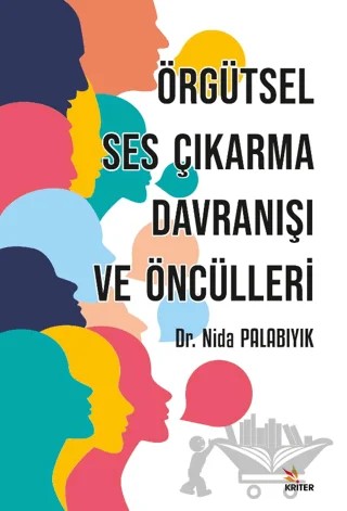 Örgütsel Ses Çıkarma Davranışı ve Öncülleri – Nida Palabıyık – Kriter Yayınları kitap kapağı